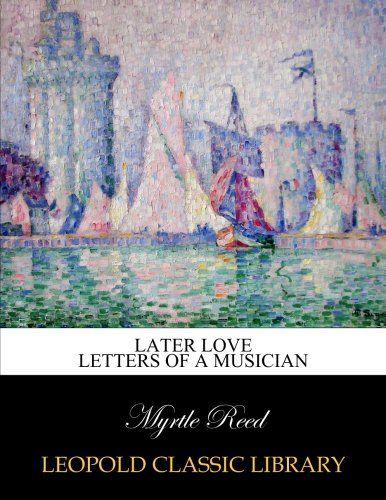 Later love letters of a musician