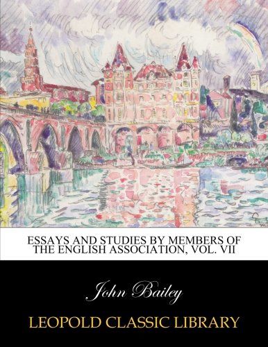 Essays and studies by members of the English Association, Vol. VII