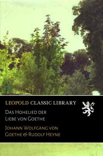 Das Hohelied der Liebe von Goethe (German Edition)