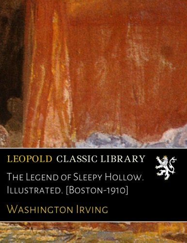 The Legend of Sleepy Hollow. Illustrated. [Boston-1910]