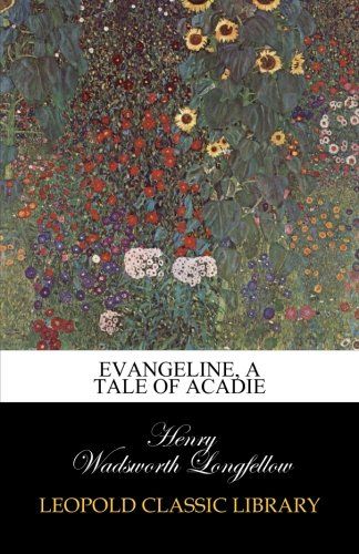 Evangeline, a tale of Acadie