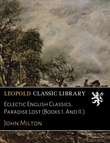 Eclectic English Classics. Paradise Lost (Books I. And II.)