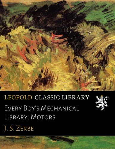 Every Boy's Mechanical Library. Motors