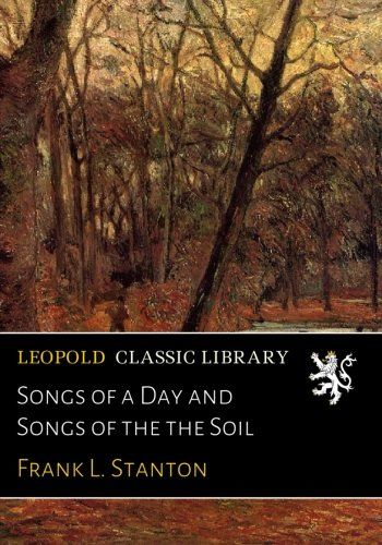 Songs of a Day and Songs of the the Soil