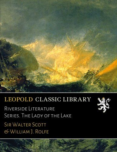 Riverside Literature Series. The Lady of the Lake