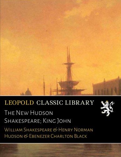 The New Hudson Shakespeare; King John