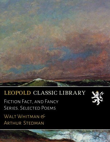 Fiction Fact, and Fancy Series. Selected Poems