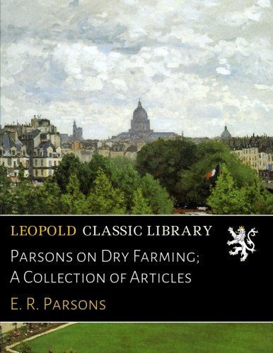Parsons on Dry Farming; A Collection of Articles