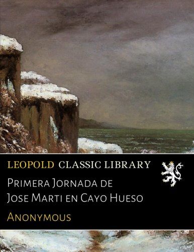 Primera Jornada de Jose Marti en Cayo Hueso (Spanish Edition)