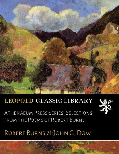 Athenaeum Press Series. Selections from the Poems of Robert Burns