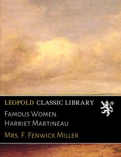 Famous Women. Harriet Martineau