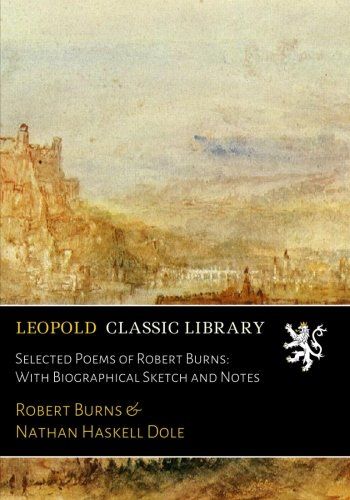 Selected Poems of Robert Burns: With Biographical Sketch and Notes