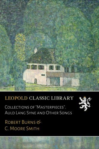 Collections of "Masterpieces". Auld Lang Syne and Other Songs