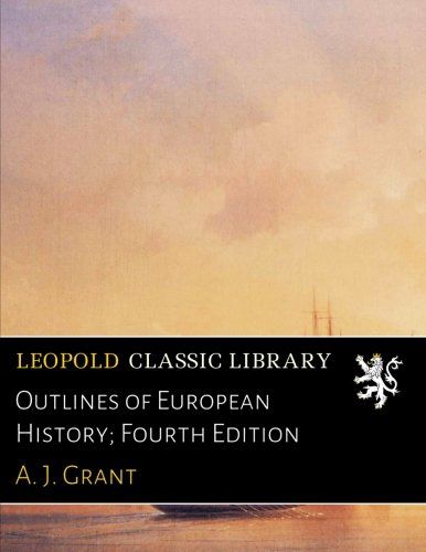 Outlines of European History; Fourth Edition