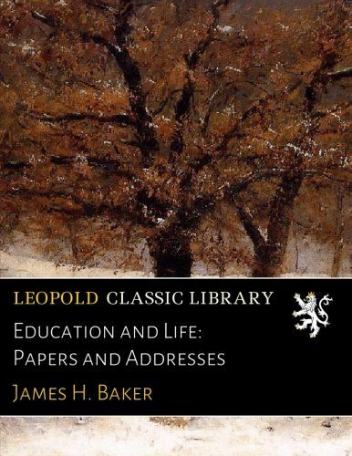 Education and Life: Papers and Addresses