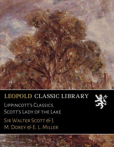 Lippincott's Classics. Scott's Lady of the Lake