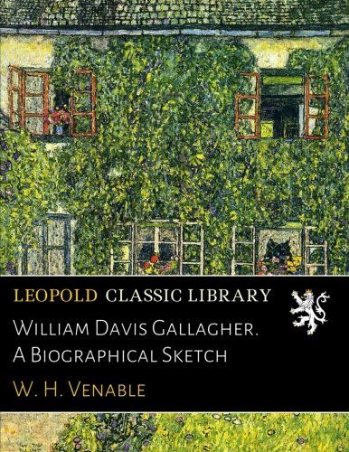 William Davis Gallagher. A Biographical Sketch