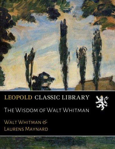 The Wisdom of Walt Whitman