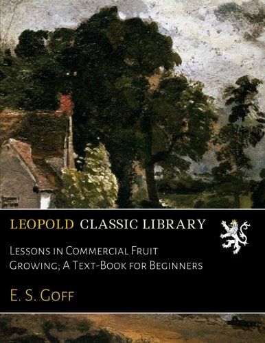 Lessons in Commercial Fruit Growing; A Text-Book for Beginners