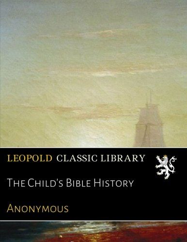 The Child's Bible History