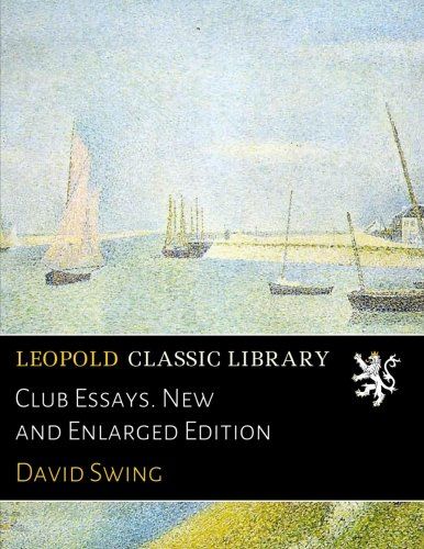 Club Essays. New and Enlarged Edition