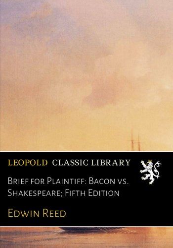 Brief for Plaintiff: Bacon vs. Shakespeare; Fifth Edition
