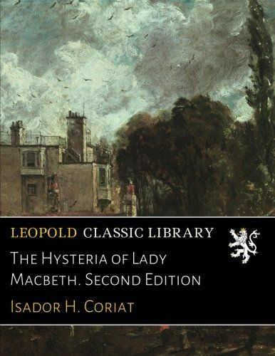 The Hysteria of Lady Macbeth. Second Edition