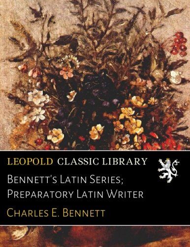 Bennett's Latin Series; Preparatory Latin Writer