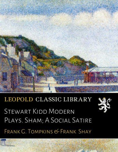 Stewart Kidd Modern Plays. Sham; A Social Satire