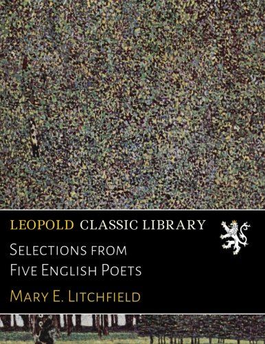 Selections from Five English Poets