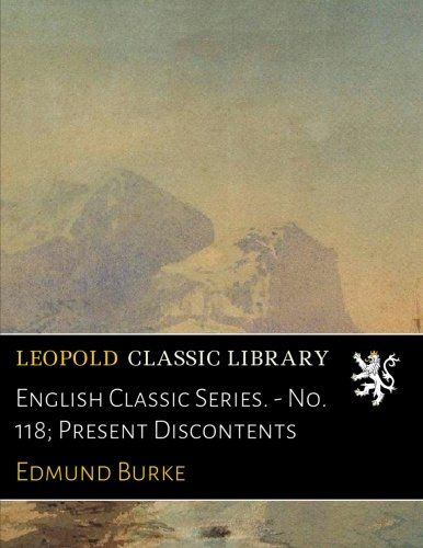 English Classic Series. - No. 118; Present Discontents