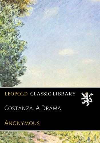 Costanza. A Drama