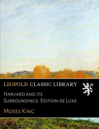 Harvard and its Surroundings. Edition de Luxe