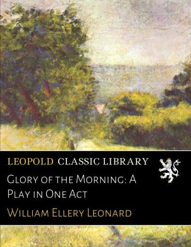 Glory of the Morning: A Play in One Act