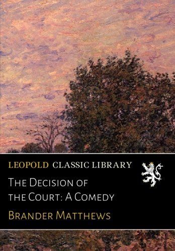 The Decision of the Court: A Comedy