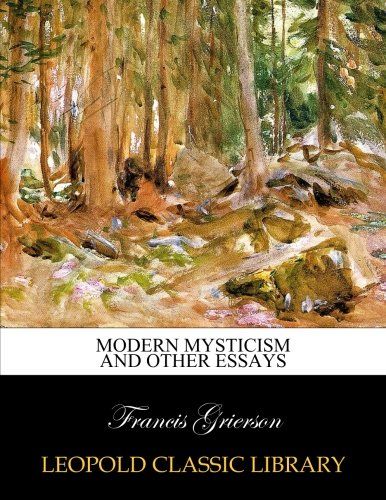 Modern mysticism and other essays