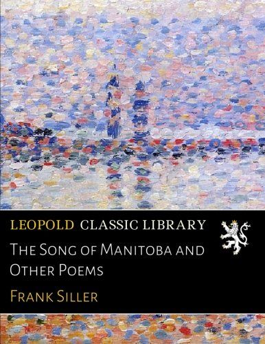 The Song of Manitoba and Other Poems