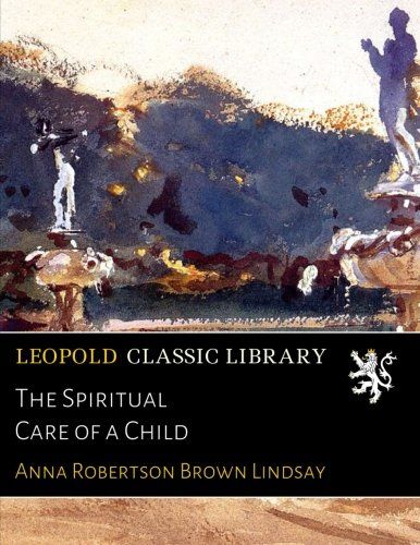 The Spiritual Care of a Child