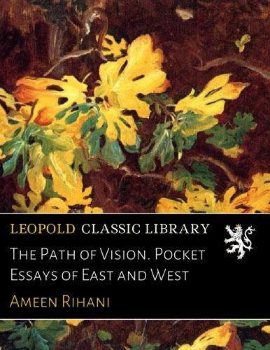 The Path of Vision. Pocket Essays of East and West