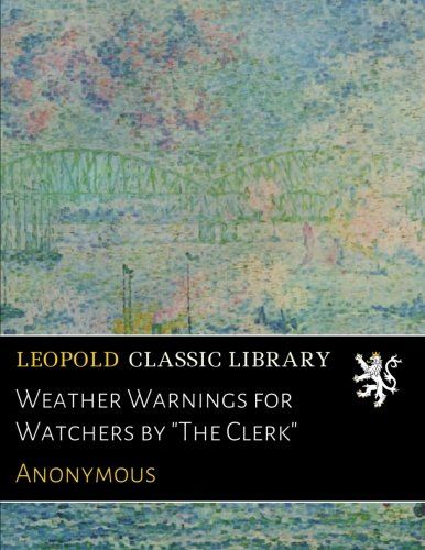 Weather Warnings for Watchers by "The Clerk"
