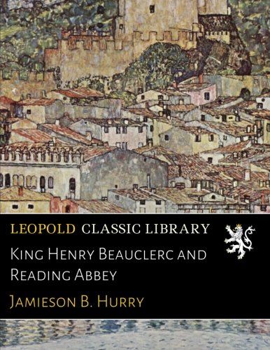 King Henry Beauclerc and Reading Abbey