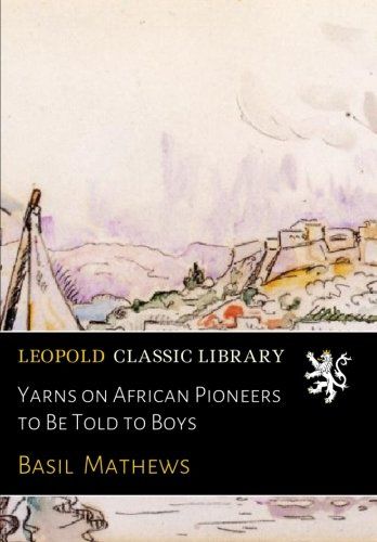 Yarns on African Pioneers to Be Told to Boys