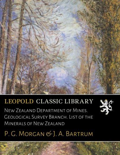 New Zealand Department of Mines. Geological Survey Branch. List of the Minerals of New Zealand