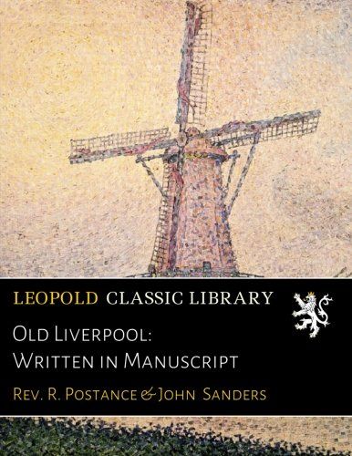 Old Liverpool: Written in Manuscript
