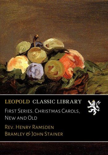 First Series. Christmas Carols, New and Old