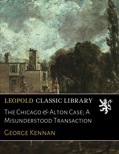 The Chicago & Alton Case; A Misunderstood Transaction