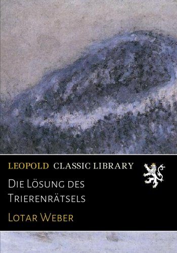 Die Lösung des Trierenrätsels (German Edition)