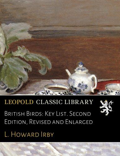 British Birds: Key List. Second Edition, Revised and Enlarged