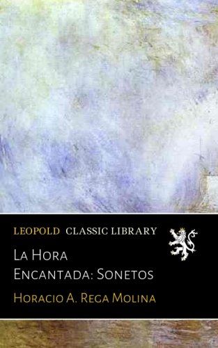 La Hora Encantada: Sonetos (Spanish Edition)