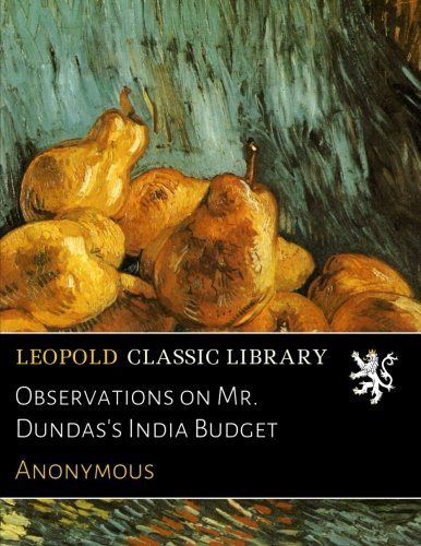 Observations on Mr. Dundas's India Budget